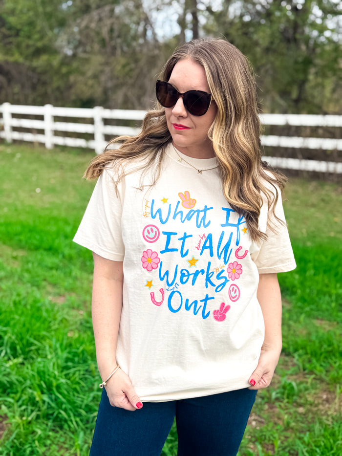 What if it All Works Out Tee - Full Length